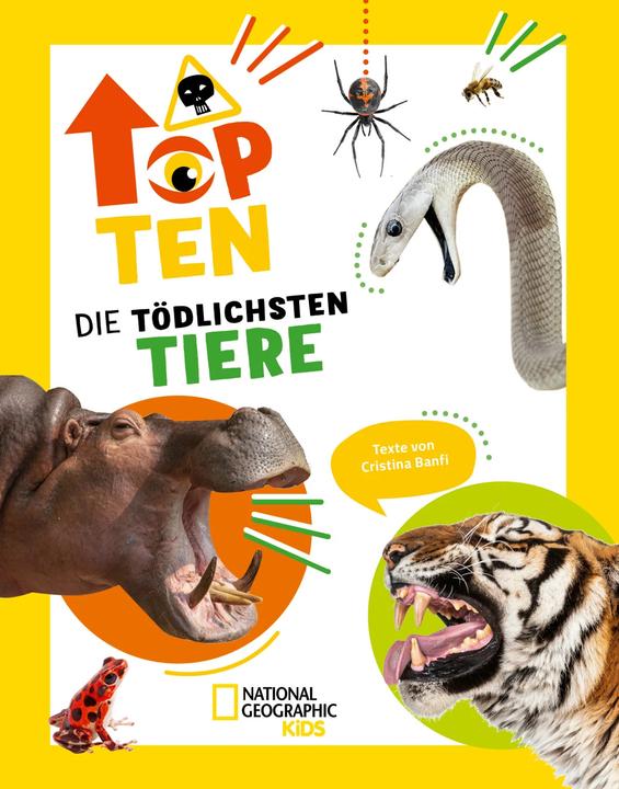 Produktbild National Geographic Die tödlichsten Tiere. Ein aufregendes Count-Down der gefährlichsten Tiere (Top Ten) (Deutsch, Massimo Miato, Cristina Banfi, 2024)