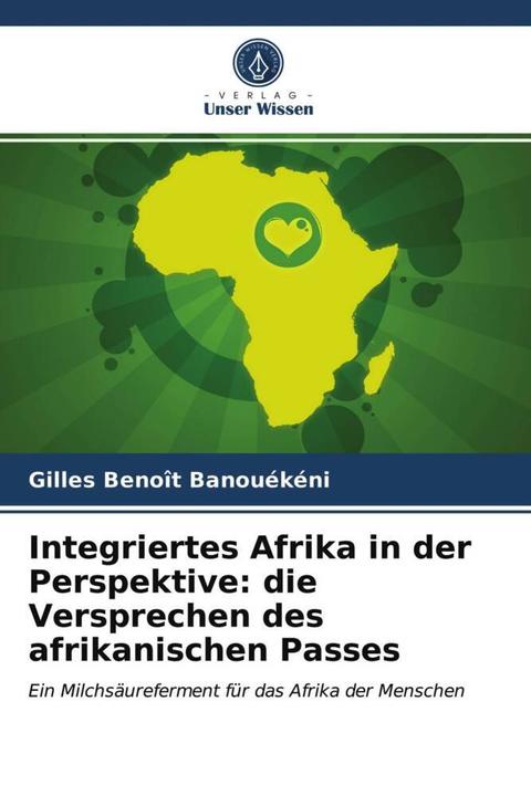 Produktbild Integriertes Afrika in der Perspektive: die Versprechen des afrikanischen Passes (Gilles Benoît Banouékéni, 2021)