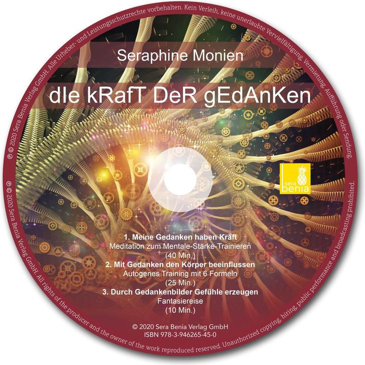 Produktbild Die Kraft der Gedanken - Positiv denken lernen und bewusst leben durch Achtsamkeitsmeditation / (Seraphine Monien, Sera Benia, Deutsch)