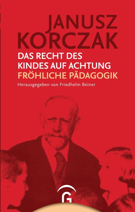 Produktbild Das Recht des Kindes auf Achtung / Fröhliche Pädagogik (Deutsch, Janusz Korczak, 2007)