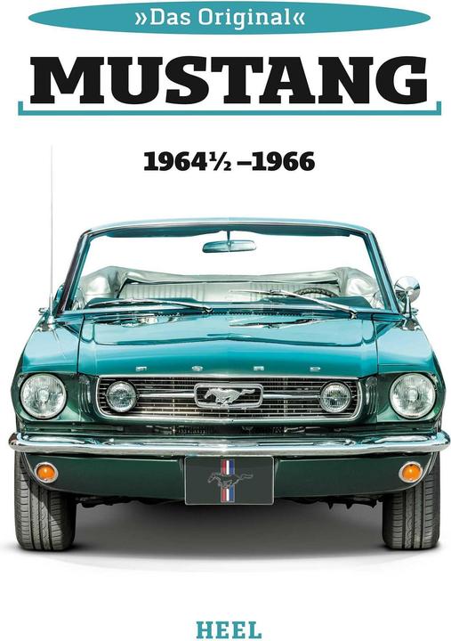 Produktbild Das Original: Ford Mustang 1964 1/2 bis 1966 (Deutsch, Colina Date, 2018)