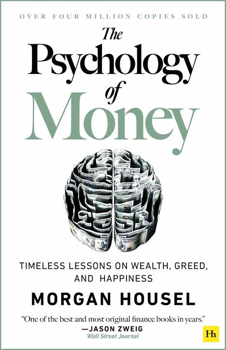 The Psychology of Money: Timeless Lessons on Wealth, Greed, and Happiness (Englisch, Housel, Morgan, 2020)