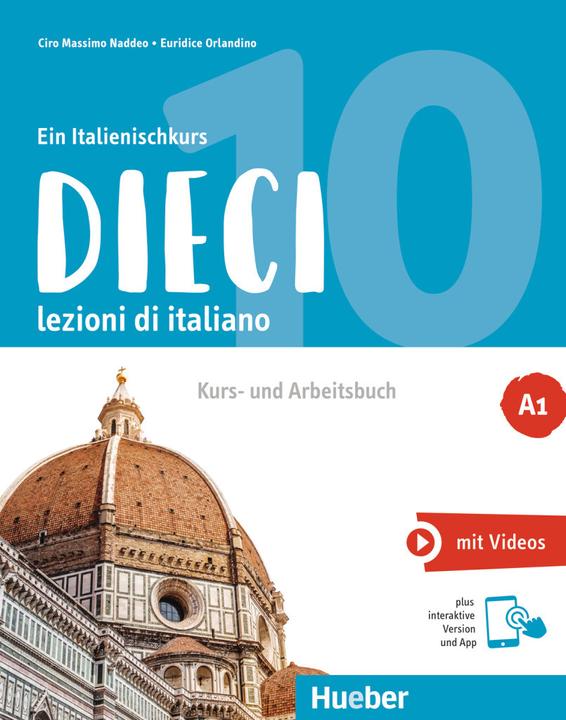 Dieci A1: corso e quaderno: più versione interattiva e app (Italienisch, Ciro Massimo Naddeo, Euridice Orlandino, 2024)