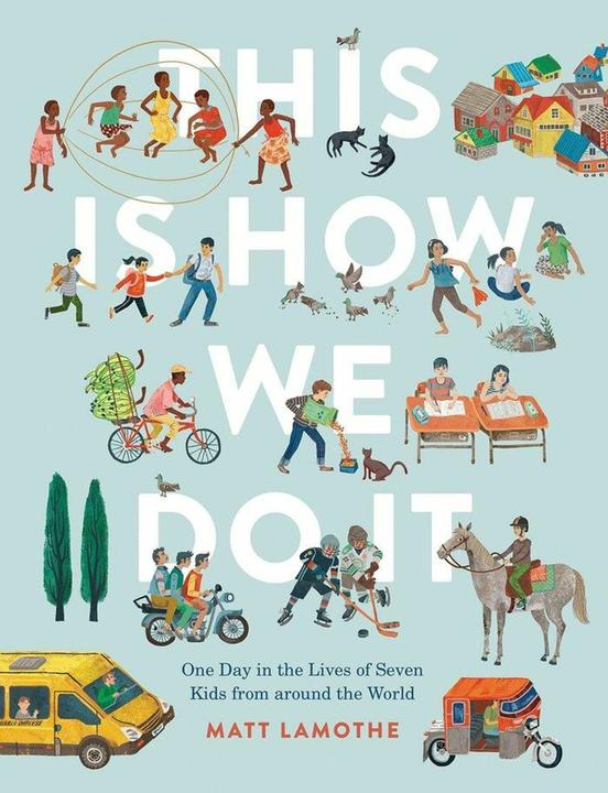 Produktbild Abrams & Chronicle This Is How We Do It: One Day in the Lives of Seven Kids from around the World (Englisch, Matt Lamothe, 2017)