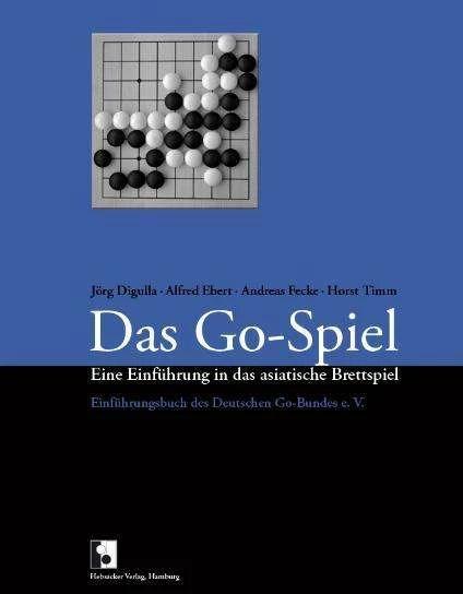 Produktbild Das Go-Spiel (Deutsch, Horst Timm, Andreas Fecke, Alfred Ebert, Jörg Digulla, 2008)