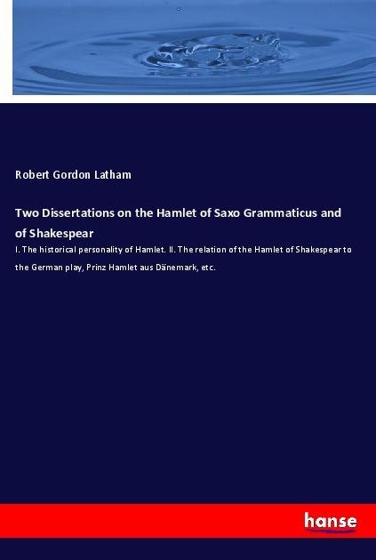 Produktbild Two Dissertations on the Hamlet of Saxo Grammaticus and of Shakespear (Robert G. Latham, 2017)
