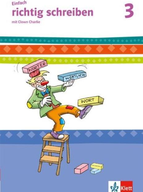 Produktbild Einfach richtig schreiben. Arbeitsheft Vereinfachte Ausgangsschrift 3. Schuljahr mit Clown Charlie (Deutsch, Ute Spiegel, Sabine Seitz, 2015)