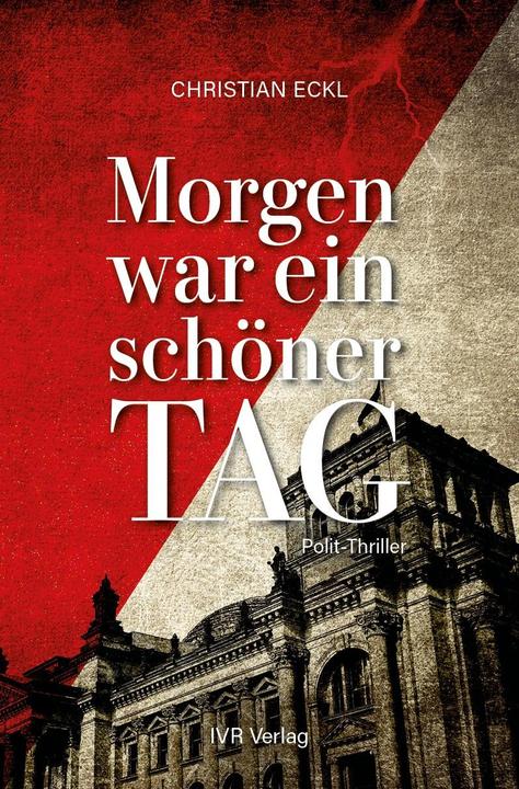 Produktbild Eckl:Morgen war ein schöner Tag (Deutsch, Christian Eckl, 2024)