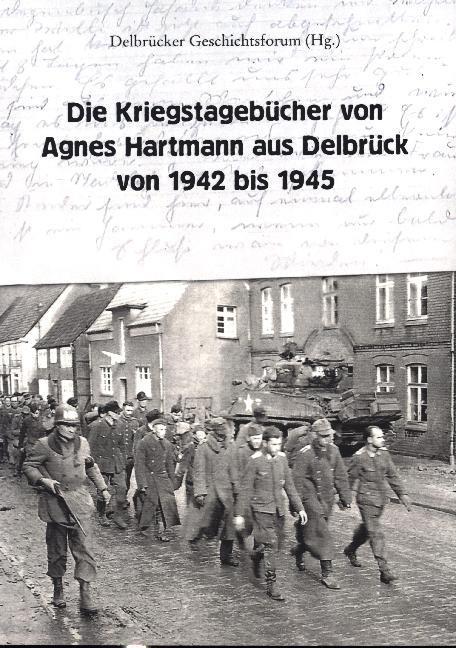 Produktbild Die Kriegstagebücher von Agnes Hartmann aus Delbrück von 1942 bis 1945 (Deutsch, Hans Jürgen Rade, Agnes Hartmann, 2020)