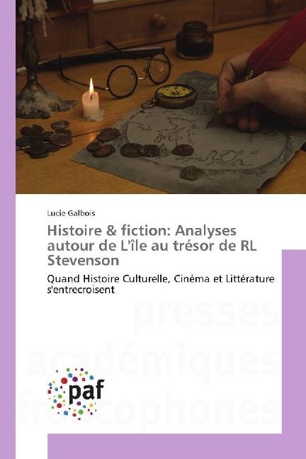 Produktbild Histoire & fiction: Analyses autour de L'île au trésor de RL Stevenson (Lucie Galbois, 2016)