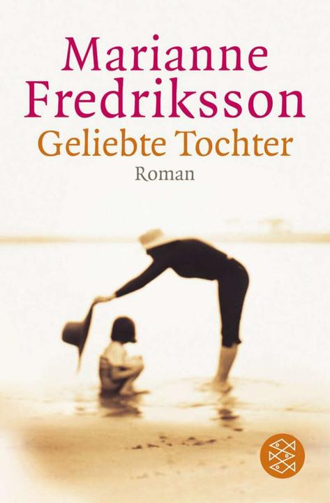 Produktbild Geliebte Tochter (Deutsch, Marianne Fredriksson, 2004)