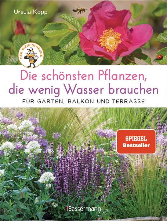 Produktbild Die schönsten Pflanzen, die wenig Wasser brauchen für Garten, Balkon und Terrasse - 66 (Deutsch, Ursula Kopp, 2020)