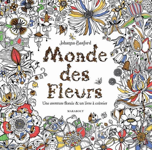Produktbild Monde des fleurs : une aventure florale & un livre à colorier (Französisch, Basford Johanna, 2018)