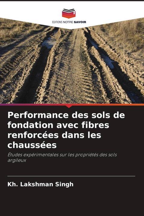 Produktbild Performance des sols de fondation avec fibres renforcées dans les chaussées (Kh. Lakshman Singh, 2024)
