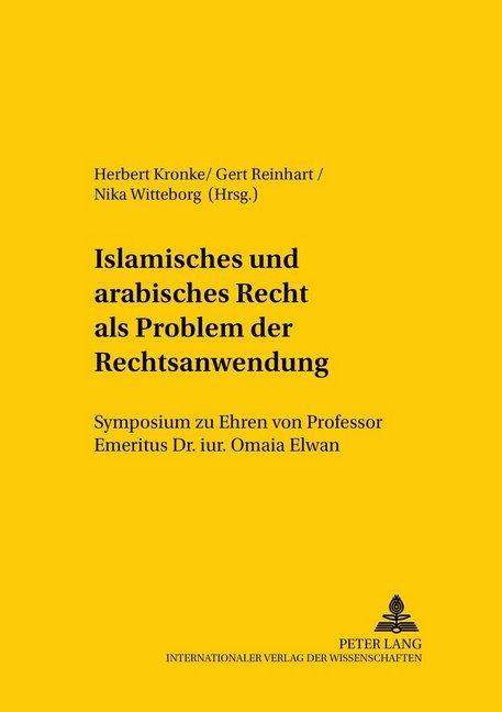 Produktbild Islamisches und arabisches Recht als Problem der Rechtsanwendung (Gert Reinhart, Nika Witteborg, Herbert Kronke, 2001)