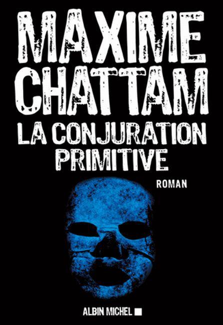 Produktbild La conjuration primitive (Französisch, Chattam, Maxime, 2014)