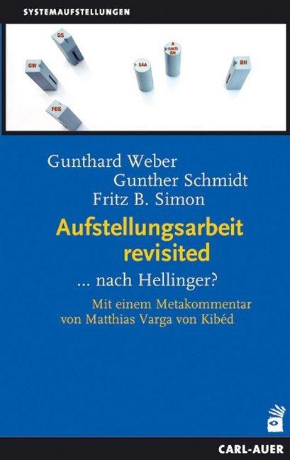 Produktbild Aufstellungsarbeit revisited (Deutsch, Gunther Schmidt, Gunthard Weber, Fritz B. Simon)