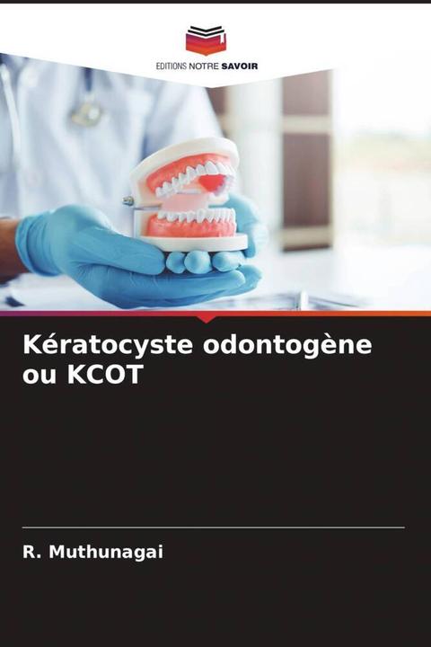 Produktbild Kératocyste odontogène ou KCOT (Deutsch, R. Muthunagai, 2022)