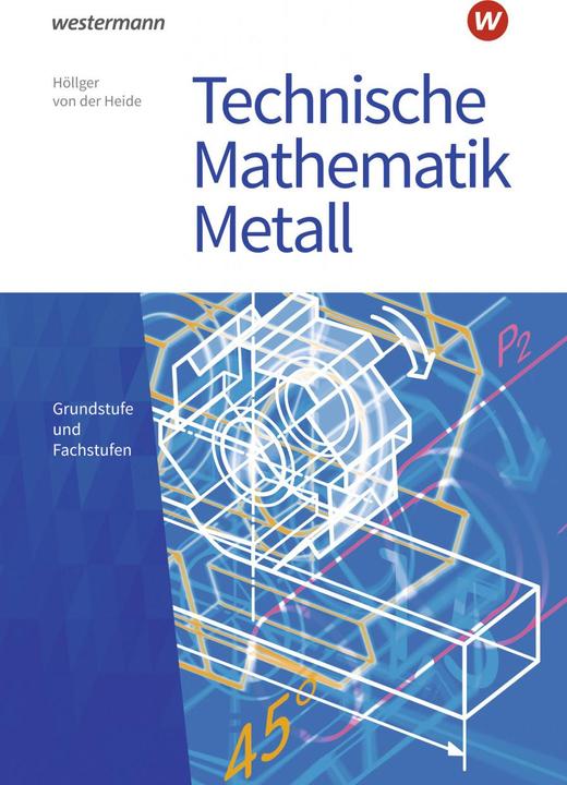 Produktbild Technische Mathematik / Technische Mathematik Metall (Deutsch, Volker von der Heide, 2021)