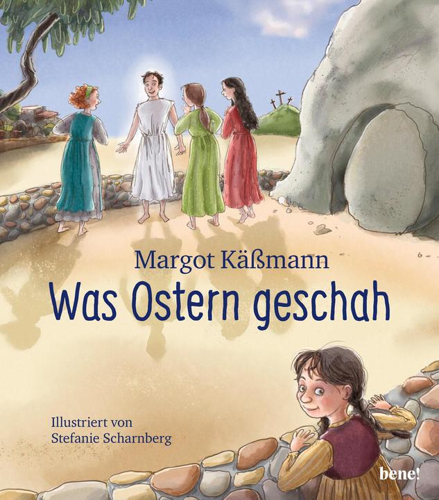 Was Ostern geschah – ein Bilderbuch für Kinder ab 5 Jahren (Deutsch, Margot Kässmann, 2020)