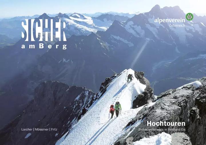 Produktbild Sicher am Berg: Hochtouren (Deutsch, Gerhard Mössmer, Michael Larcher, Österr. Alpenverein, Lukas Fritz, 2022)