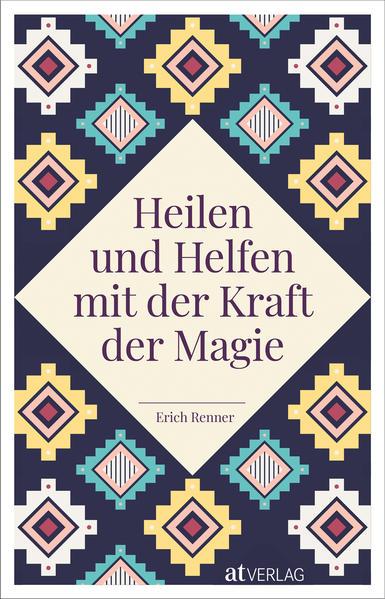 Produktbild Heilen und Helfen mit der Kraft der Magie (Deutsch, Erich Renner, 2022)