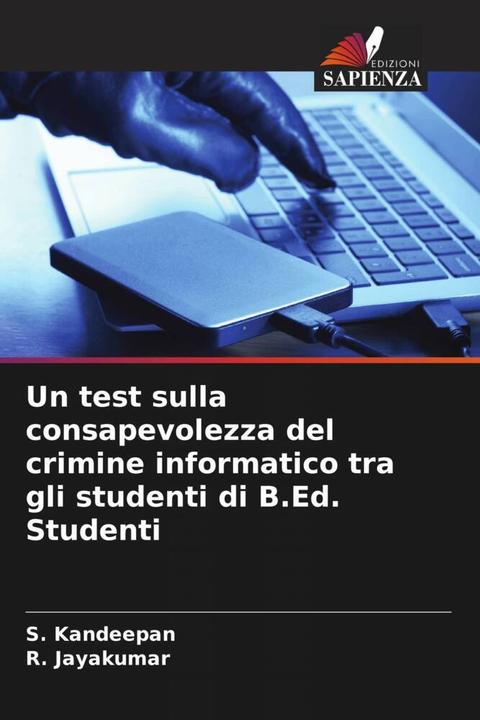 Produktbild Un test sulla consapevolezza del crimine informatico tra gli studenti di B.Ed. Studenti (Deutsch, R. Jayakumar, S. Kandeepan, 2022)