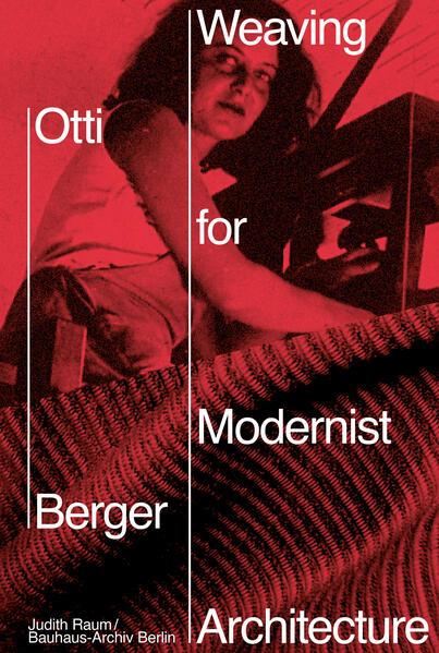 Produktbild Otti Berger (Deutsch, Englisch, Bauhaus-Archiv Berlin / Museum für Gestaltung, Juliet Kinchin, Tanya Harrod, Corinna Rader, Judith Raum, Esther Cleven, Lamm & Kirch, Uta Neumann, Esther/Droste, Tanyaua, Cleven, Magdalena/Harrod, 2024)