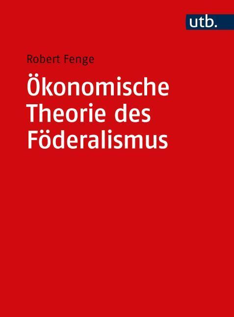 Produktbild Ökonomische Theorie des Föderalismus (Deutsch, Robert Fenge, 2025)