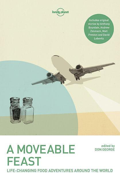 Produktbild A Moveable Feast: Life-Changing Food Adventures Around the World (Englisch, 2016)