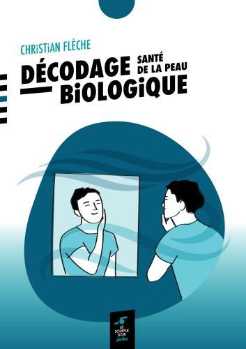 Image du produit Décodage biologique : santé de la peau (Français, Flèche Christian, 2024)