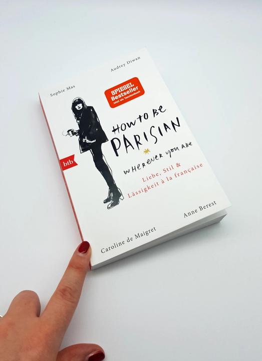 Produktbild How To Be Parisian wherever you are (Deutsch, Caroline De Maigret, 2019)