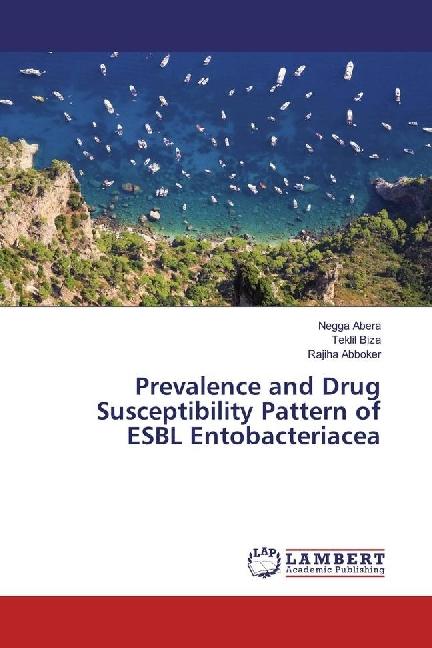 Produktbild Prevalence and Drug Susceptibility Pattern of ESBL Entobacteriacea (Deutsch, Rajiha Abboker, Negga Abera, Teklil Biza, 2017)