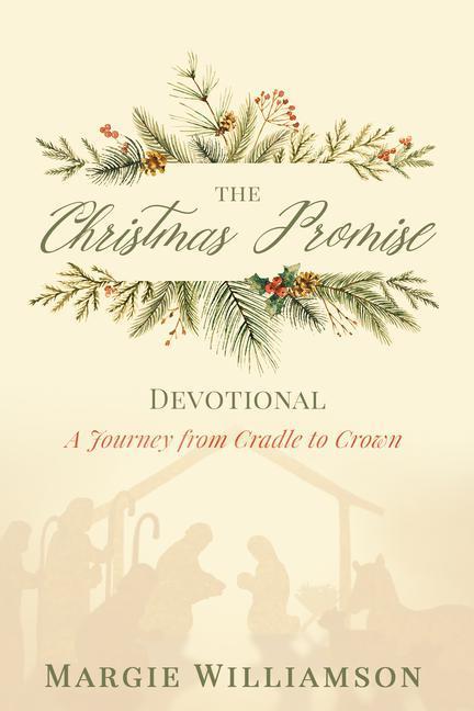 Produktbild Union The Christmas Promise Devotional: A Journey from Cradle to Crown (Englisch, Margie Williamson, 2020)