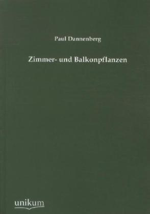 Produktbild Zimmer- und Balkonpflanzen (Deutsch, Paul Dannenberg, 2012)