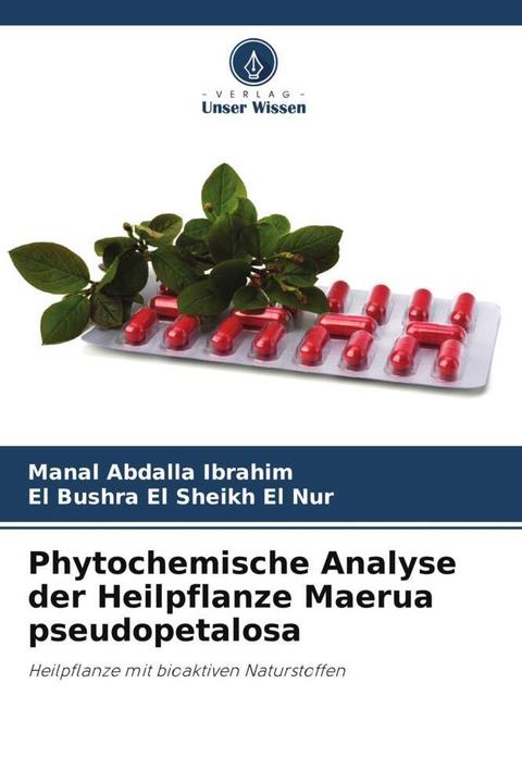 Produktbild Phytochemische Analyse der Heilpflanze Maerua pseudopetalosa (Deutsch, El Bushra El Sheikh El Nur, Manal Abdalla Ibrahim, 2024)