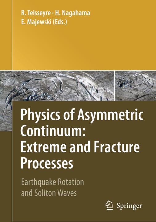 Actual product image Physics of Asymmetric Continuum: Extreme and Fracture Processes (Roman Teisseyre, Hiroyuki Nagahama, Eugeniusz Majewski, 2010)