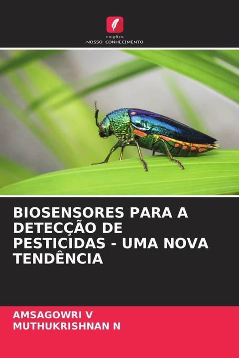 Actual product image Biosensores Para A Detecção De Pesticidas - Uma Nova Tendência (MUTHUKRISHNAN N, AMSAGOWRI V, 2022)