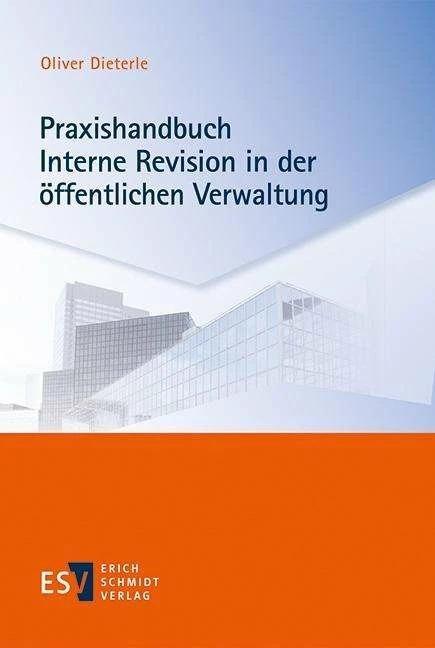 Produktbild Praxishandbuch Interne Revision in der öffentlichen Verwaltung (Deutsch, Oliver Dieterle, 2018)