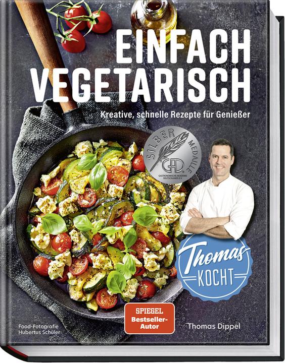 Produktbild Thomas kocht: einfach vegetarisch (Deutsch, Thomas Dippel, Hubertus Schüler, Justyna Schwertner, 2024)