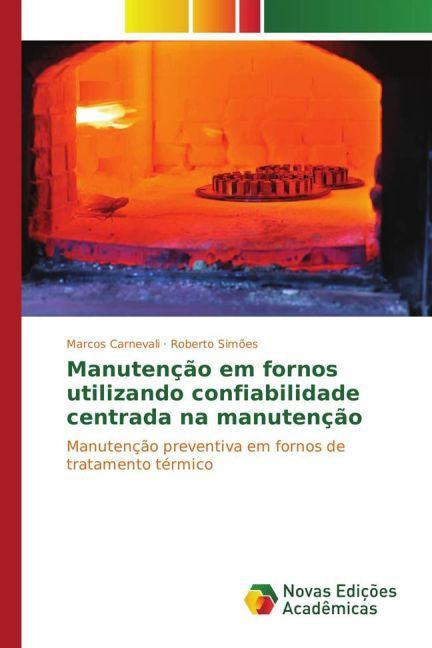 Produktbild Manutenção em fornos utilizando confiabilidade centrada na manutenção (Marcos Carnevali, Roberto Simões, 2015)