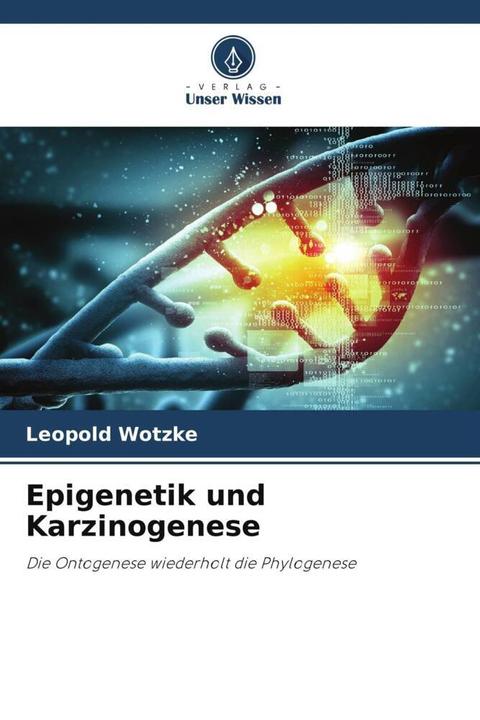 Produktbild Epigenetik und Karzinogenese (Leopold Wotzke, 2024)