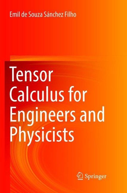 Actual product image Tensor Calculus for Engineers and Physicists (Emil de Souza Sánchez Filho, 2018)