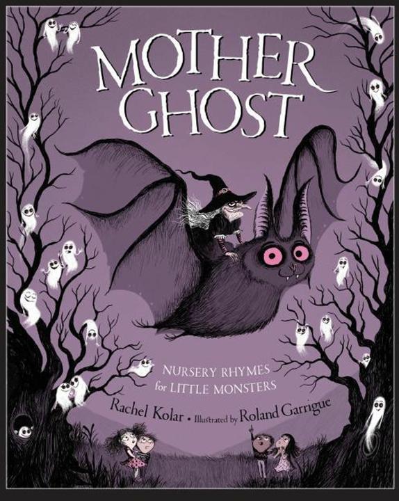 Actual product image Mother Ghost: Nursery Rhymes for Little Monsters (English, Rachel Kolar, 2018)