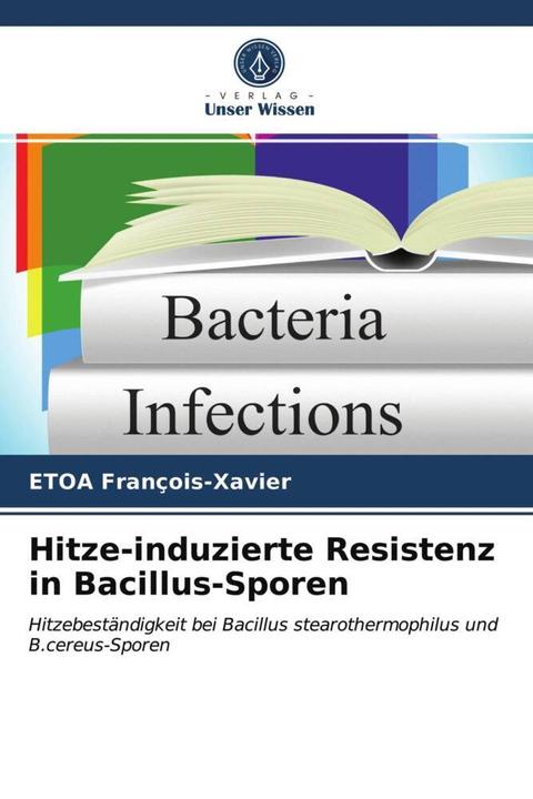 Produktbild Hitze-induzierte Resistenz in Bacillus-Sporen (ETOA François-Xavier, 2021)