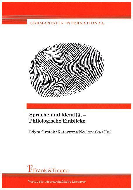 Actual product image Sprache und Identität - Philologische Einblicke (German, Katarzyna Norkowska, Edyta Grotek, 2016)