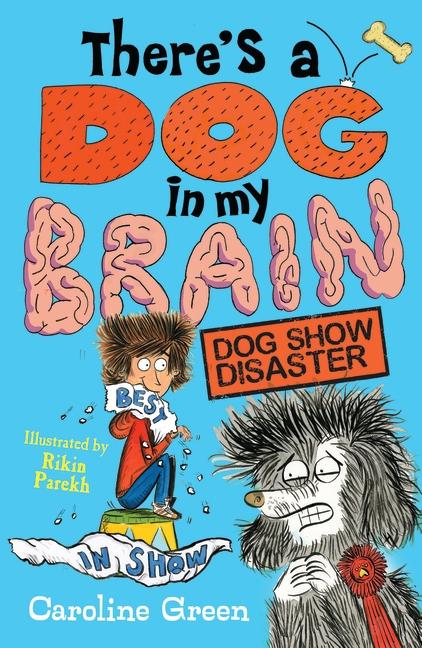 Produktbild There's a Dog in My Brain: Dog Show Disaster (Englisch, Rikin Parekh, Caroline Green, 2022)