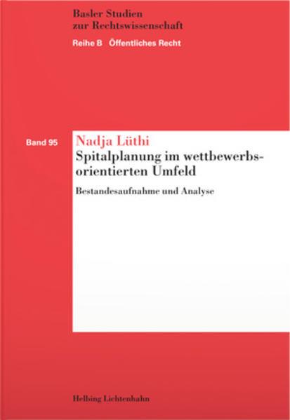 Produktbild Spitalplanung im wettbewerbsorientierten Umfeld (Deutsch, Nadja Lüthi, 2022)