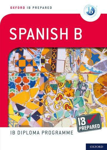 Oxford IB Prepared: Spanish B: Skills and Practice ( IB Prepared) (English, Carina Gambluch, 2020)