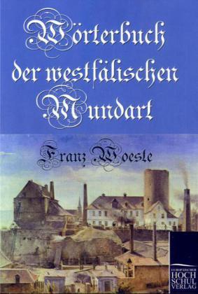 Immagine prodotto Wörterbuch der westfälischen Mundart (Tedesco, Franz Woeste, 2010)